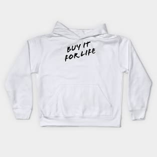 Buy It For Life Kids Hoodie